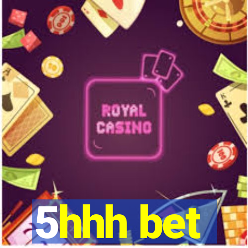 5hhh bet